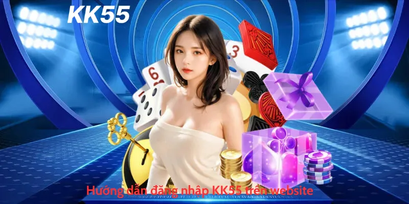 Hướng dẫn đăng nhập KK55 trên website